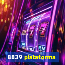 8839 plataforma
